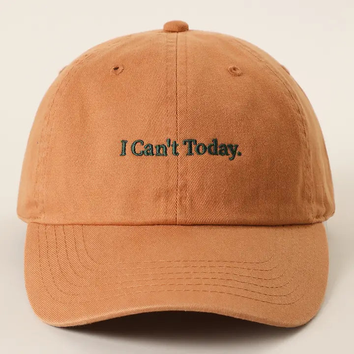 I Can't Today embroidered hat