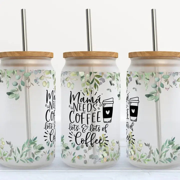 MAMA NEEDS COFFEE GLASS TUMBLER - 16OZ