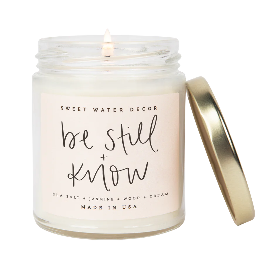 BE STILL and KNOW - 9 OZ